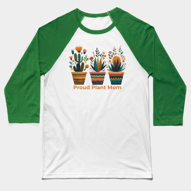 Proud Plant Mom Baseball T-Shirt by Heartsake